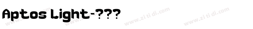Aptos Light字体转换 Aptos Light字体转换